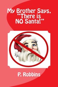 My Brother Says, "There is NO Santa!"