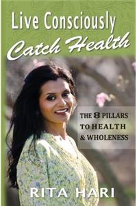 Live Consciously, Catch Health