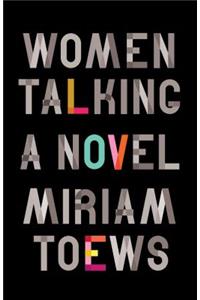 Women Talking: A Novel