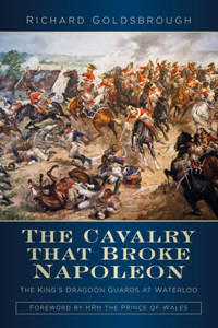 Cavalry That Broke Napoleon