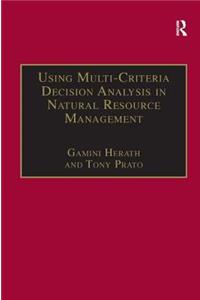 Using Multi-Criteria Decision Analysis in Natural Resource Management