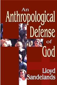 Anthropological Defense of God