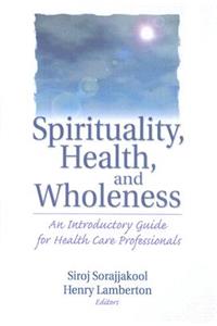 Spirituality, Health, and Wholeness