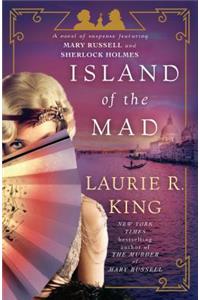 Island of the Mad: A Novel of Suspense Featuring Mary Russell and Sherlock Holmes