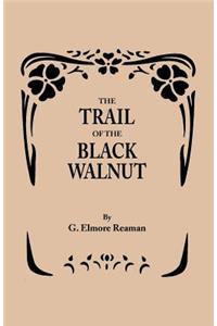 The Trail of the Black Walnut [Second Edition, 1965]
