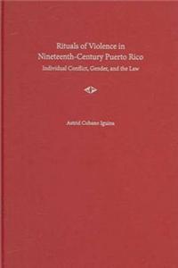 Rituals of Violence in Nineteenth-century Puerto Rico