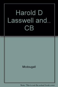 Harold D Lasswell and.. CB