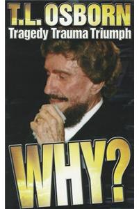Why?: Tragedy, Trauma, Triumph