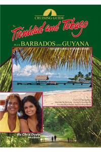 The Cruising Guide to Trinidad and Tobago, Plus Barbados and Guyana