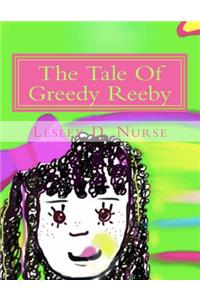 The Tale Of Greedy Reeby