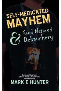 Self Medicated Mayhem
