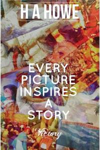 Every Picture Inspires A Story