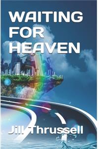 Waiting for Heaven
