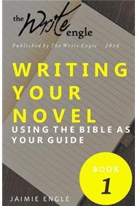 Writing Your Novel: Using the Bible as Your Guide
