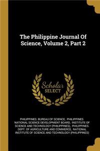 Philippine Journal Of Science, Volume 2, Part 2