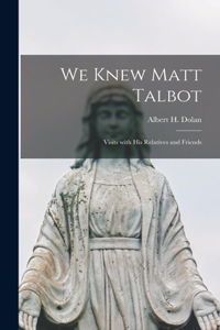We Knew Matt Talbot