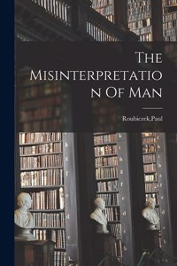 Misinterpretation Of Man