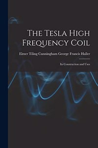 The Tesla High Frequency Coil