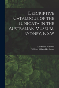 Descriptive Catalogue of the Tunicata in the Australian Museum, Sydney, N.S.W