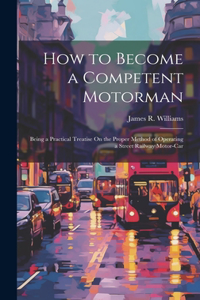 How to Become a Competent Motorman
