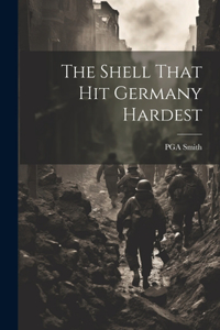 Shell That hit Germany Hardest