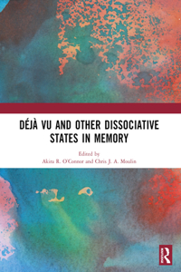 Deja vu and Other Dissociative States in Memory