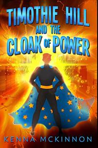 Timothie Hill And The Cloak Of Power