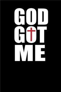 God got me