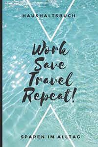 Haushaltsbuch Work Travel Save Repeat