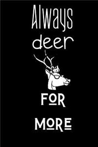 Always deer for more