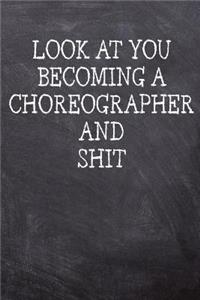 Look At You Becoming A Choreographer And Shit