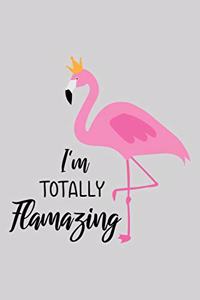 I'm totally flamazing: Cute Flamingo Notebook Trendy Pink Tropical Flamingo Composition Notebook for Creative Lettering or Note taking Flamingo notebook, with Line pages