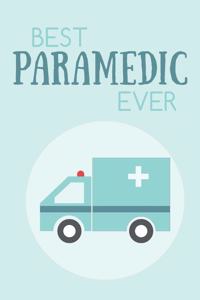 Best Paramedic Ever: Notes - dotted lined notebook - journal for notes, memories, dates - notebook for the best Paramedic, EMT, ambulance attendant ever