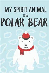 My Spirit Animal Is A Polar Bear