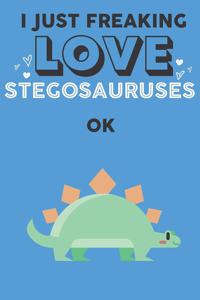 I Just Freaking Love Stegosaurus Ok