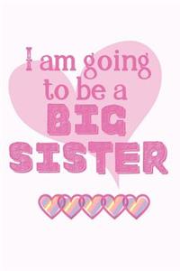 I am going to be a BIG SISTER
