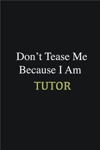 Don't Tease Me Because I Am Tutor