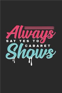 Always say yes to cabaret shows