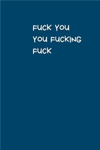 Fuck You You Fucking Fuck