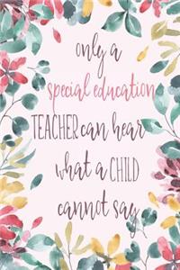 Only a Special Education Teacher Can Hear What a Child Cannot Say