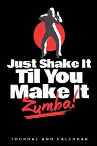 Just Shake It Til You Make It Zumba!