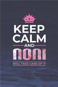 Keep Calm and Noni Will Take Care of It