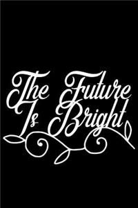 The Future Is Bright