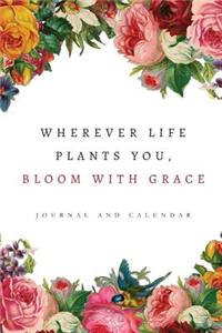 Wherever Life Plants You, Bloom with Grace