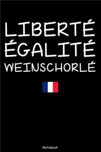 Liberté Égalité Weinschorlé