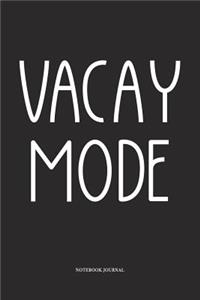 Vacay Mode
