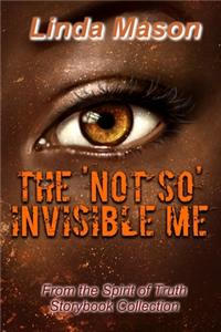 'Not So' Invisible Me