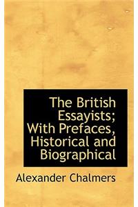The British Essayists; With Prefaces, Historical and Biographical