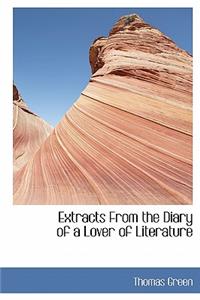 Extracts from the Diary of a Lover of Literature