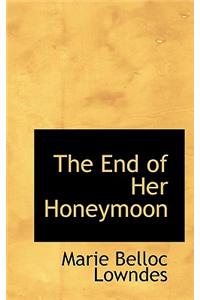 The End of Her Honeymoon